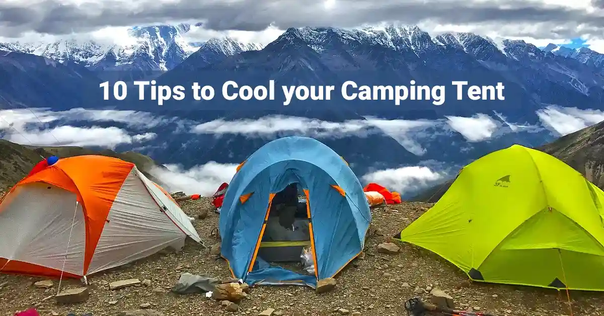 How To Keep Your Tent Cool In Hot Weather