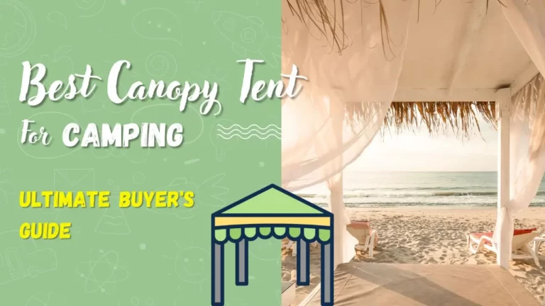 Best Canopy Tent for Camping